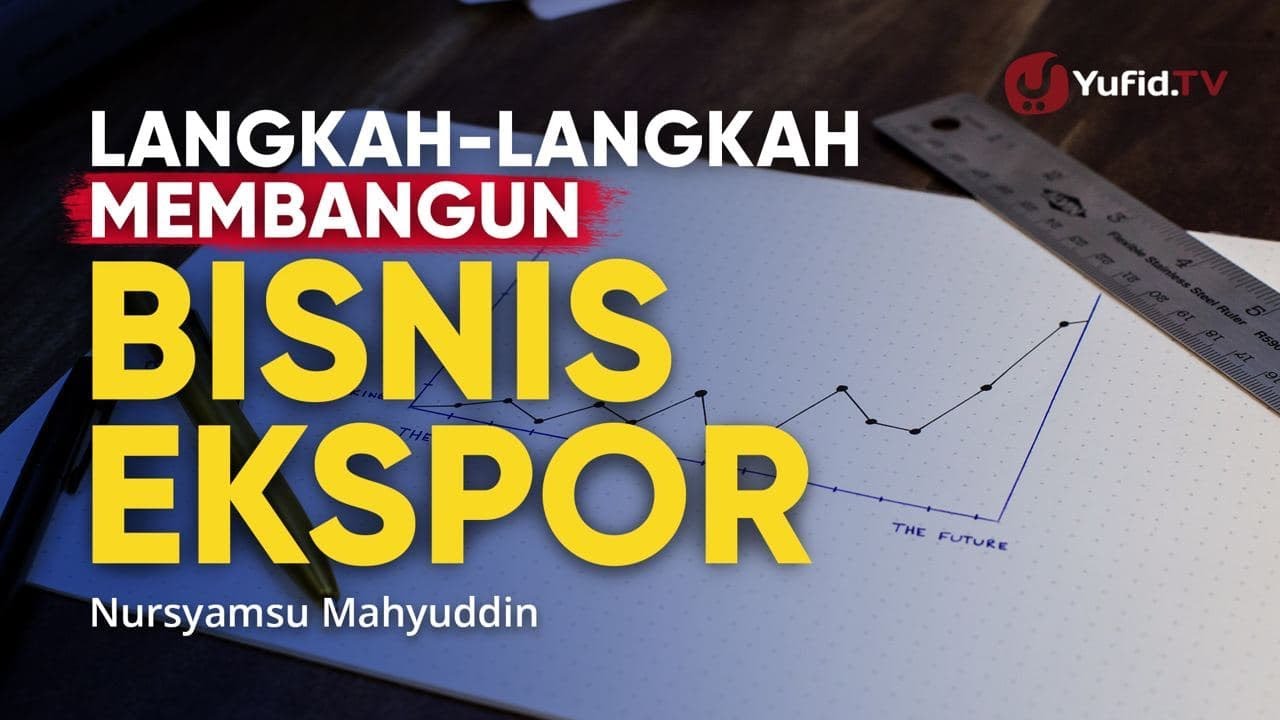 Langkah-langkah Membangun Bisnis Ekspor